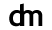 dm